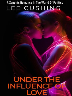 cover image of Under the Influence of Love